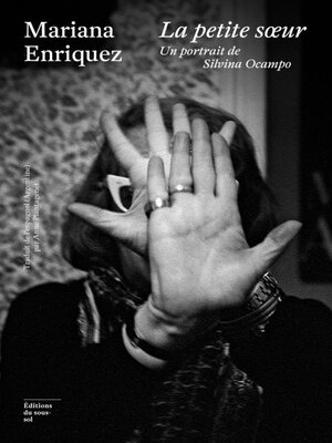 cover image of La petite soeur--Un portrait de Silvina Ocampo